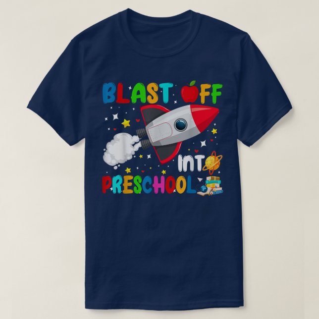 Blast Off Into Preschool Rocket Outer Space Back T T-Shirt (Design Front)