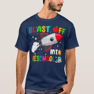 Blast Off Into Preschool Rocket Outer Space Back T T-Shirt