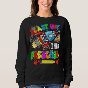 Blast Off Into Preschool Rocket Team Back To Scho Sweatshirt