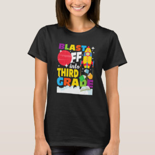 Blast Off Into Third Grade First Day Of School 3 T-Shirt