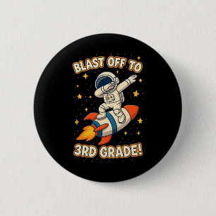 Blast Off To 3rd Grade Funny Astronaut Ck To Schoo 6 Cm Round Badge