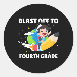 Blast Off To Fourth Grade Back To School Graphic N Classic Round Sticker