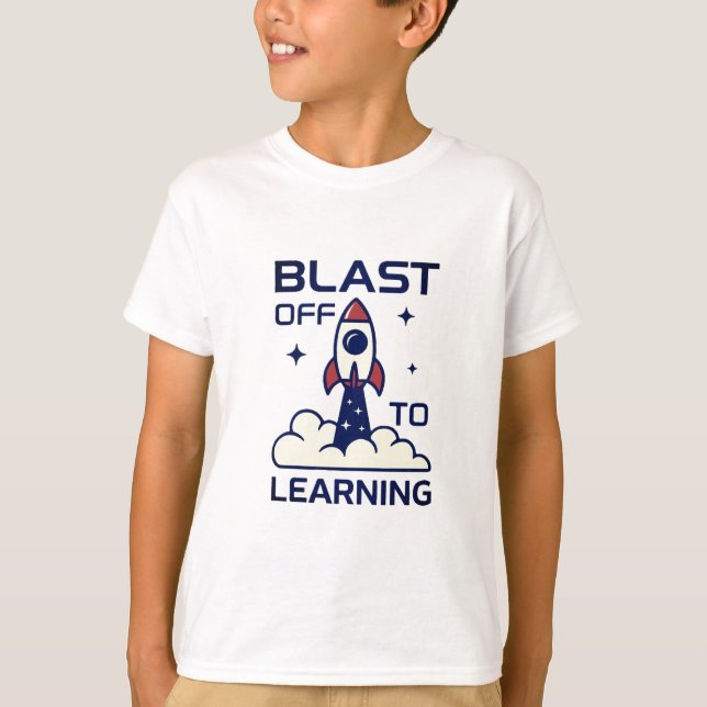 Blast Off to Learning Space Back to School T-Shirt (Front)