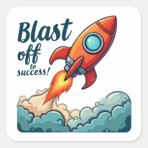 Blast Off To Success – Ignite Your Ambition Square Sticker