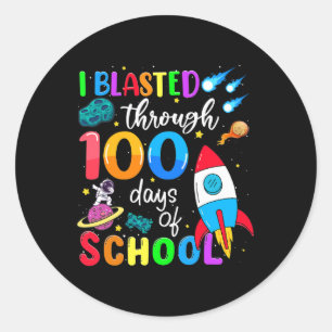 Blasted Through 100 Days Of School 100th Day Teach Classic Round Sticker