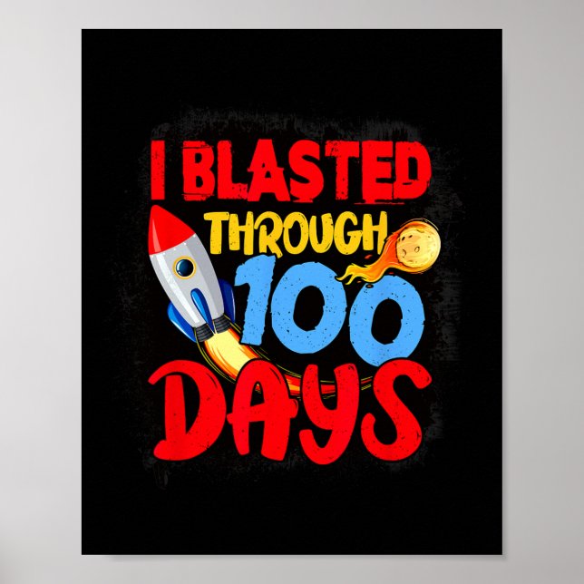 Blasted Through 100 Days Of School Teachers Kids R Poster (Front)