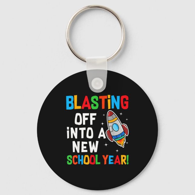 Blasting Off Into A New School Year First Day Teac Key Ring (Front)