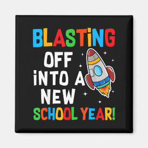 Blasting Off Into A New School Year First Day Teac Magnet