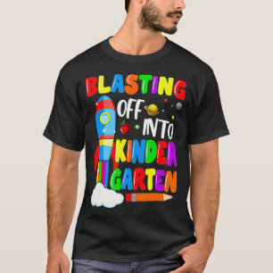 Blasting Off Into Kindergarten Funny Back To Schoo T-Shirt