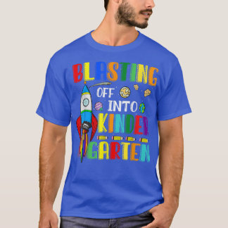 Blasting Off Into Kindergarten Funny Back To Schoo T-Shirt