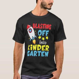 Blasting Off Into Kindergarten Grade Back To Schoo T-Shirt