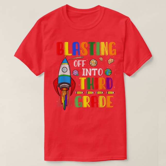 Blasting Off Into Third grade Funny Back To School T-Shirt (Design Front)