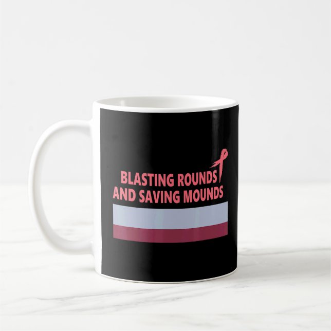 Blasting Rounds And Saving Mounds Apparel Breast R Coffee Mug (Left)