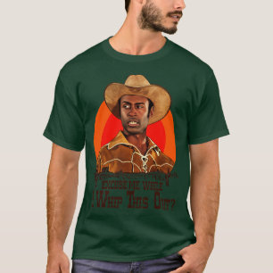 Blazing Saddles Excuse Me While I Whip This Out T-Shirt