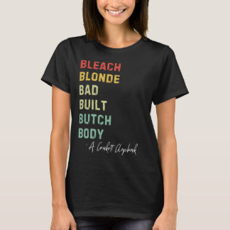 Bleach Blonde Bad Built Butch Body Retro Vintage T-Shirt