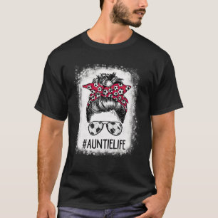 Bleached Auntie Life Soccer Aunt Messy Bun Hair Mo T-Shirt