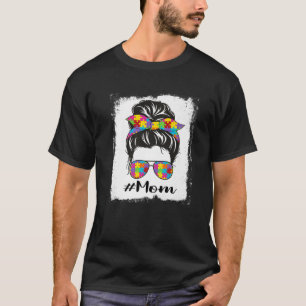 Bleached Autism Mum Messy Bun Autism Awareness Sup T-Shirt