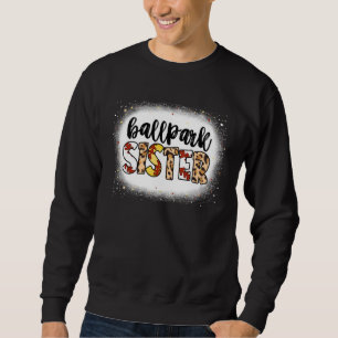 Bleached BallPark Sister Baseball Softball Cute Mo Sweatshirt