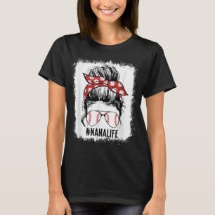 Bleached Baseball Nana Messy Bun Game Day Mother's T-Shirt