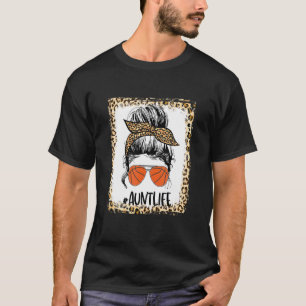 Bleached Basketball Aunt Messy Bun Auntie Life Mot T-Shirt