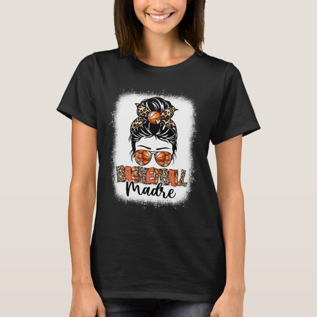 Bleached Basketball Madre Leopard Messy Bun Mother T-Shirt (Front)