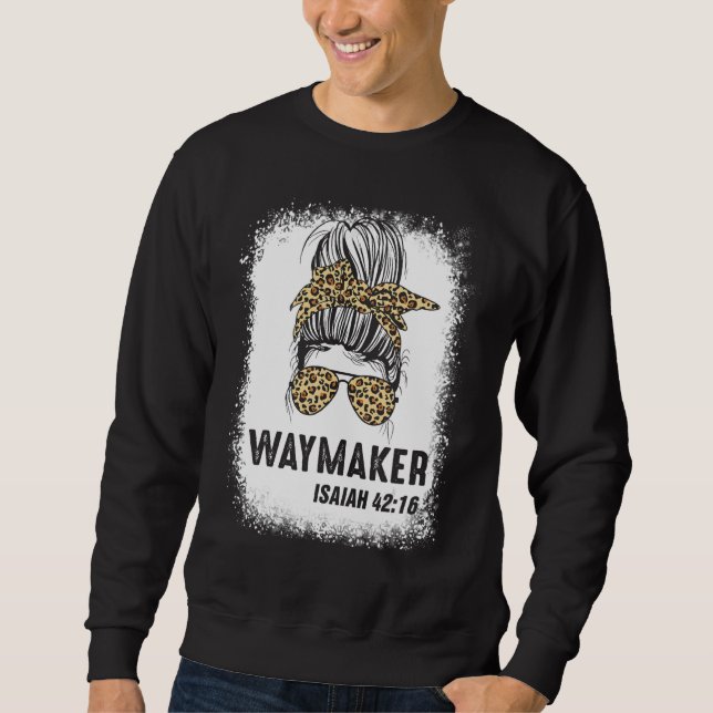 Bleached Blessed Mum Messy Bun Waymaker Isaiah 421 Sweatshirt (Front)