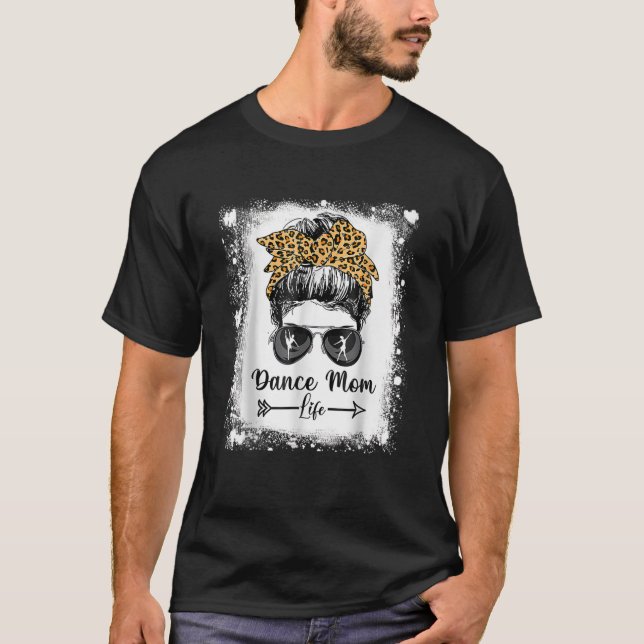 Bleached Dance Mum Messy Bun Funny Leopard Dancer T-Shirt (Front)
