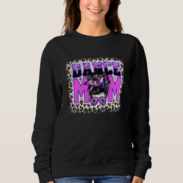 Bleached Dance Mum Messy Bun Hair  Leopard Dancer Sweatshirt (Front)