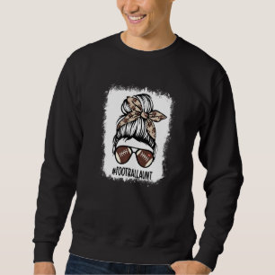 Bleached Football Aunt Messy Bun Auntie Life Mothe Sweatshirt