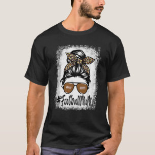 Bleached Football Mum Life With Leopard And Messy  T-Shirt