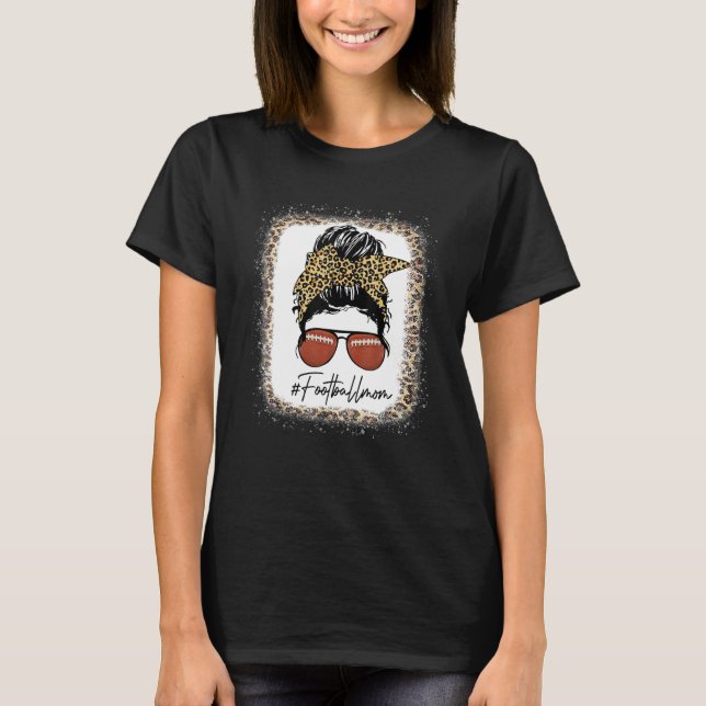 Bleached Football With Leopard And Messy Bun Playe T-Shirt (Front)