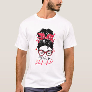 Bleached Funny CMA Life Nurse Messy Bun Valentines T-Shirt