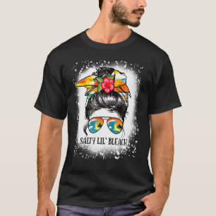 Bleached Funny Salty Lil Beach Messy Bun Sunglasse T-Shirt