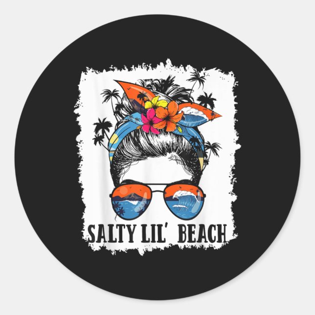 Bleached Funny Salty Lil Beach Messy Bun Sungles S Classic Round Sticker (Front)