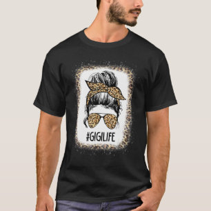 Bleached Gigi Life Leopard Messy Bun Mother's Day T-Shirt
