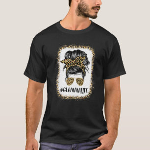 Bleached Glamma Life Messy Hair Bun Leopard Mother T-Shirt