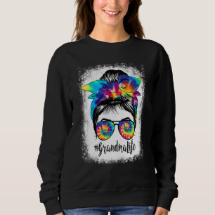 Bleached Grandma Life Messy Hair Bun Tie Dye Mothe Sweatshirt