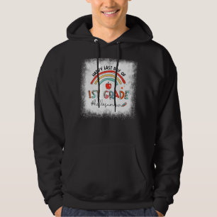 Bleached Happy Last Day Of 1st Grade Rainbow Hello Hoodie