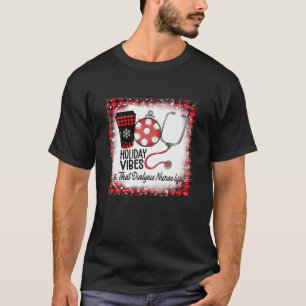Bleached Holiday Vibes And That Hospice Nurse Life T-Shirt