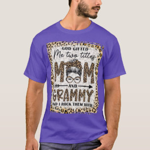 Bleached I Have Two Titles Mum And Grammy Messy Bu T-Shirt