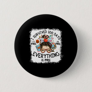 Bleached I Survived 100 Days Of School Its Fine I' 6 Cm Round Badge