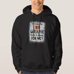 Bleached I'm Ready For 3rd Grade But Is It Ready F Hoodie