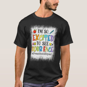 Bleached I'm So Excited To See Your Face Preschool T-Shirt