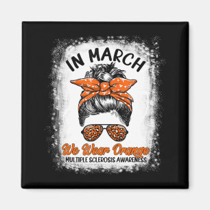 Bleached In March We Wear Orange Messy Bun MS Awar Magnet