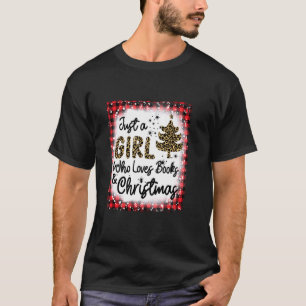 Bleached Just A Girl Who Loves Books And Christmas T-Shirt