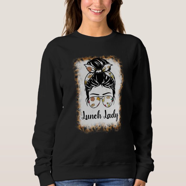 Bleached Leopard  Lunch Lady Messy Bun Lunch Lady  Sweatshirt (Front)