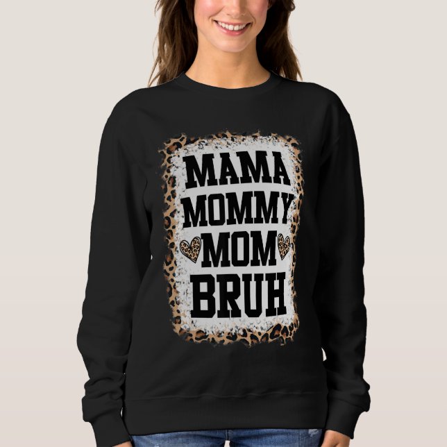 Bleached Leopard Mum   Mother Sweatshirt (Front)