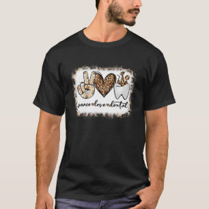 Bleached Leopard Tooth Peace Love Dental Dentist M T-Shirt