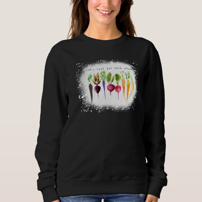 Bleached Let's Root For Each Other And Watch Each  Sweatshirt (Front)