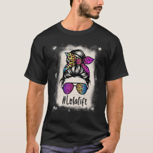 Bleached Lola life Messy Bun Rainbow Leopard Mothe T-Shirt